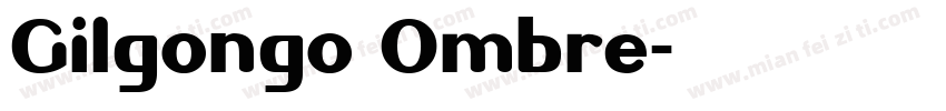 Gilgongo Ombre字体转换